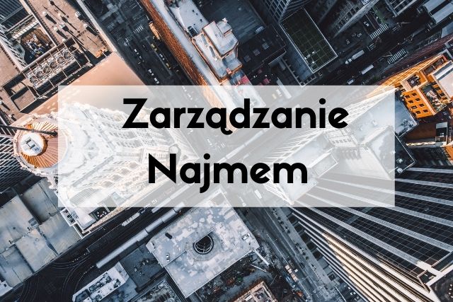 Zarządzanie Najmem. Na Czym To Polega? - Smart Najem